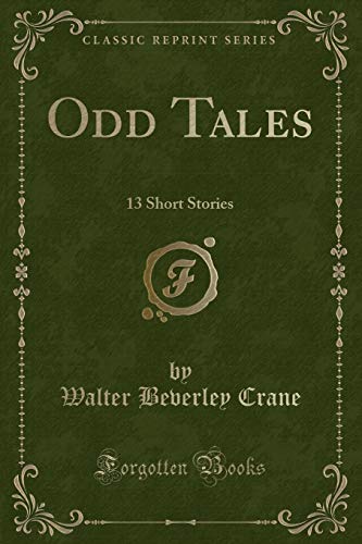 Stock image for Odd Tales 13 Short Stories Classic Reprint for sale by PBShop.store US