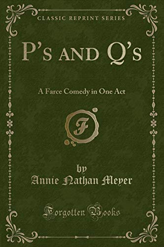 Stock image for P's and Q's A Farce Comedy in One Act Classic Reprint for sale by PBShop.store US