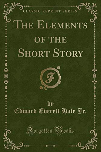 Stock image for The Elements of the Short Story (Classic Reprint) for sale by Forgotten Books