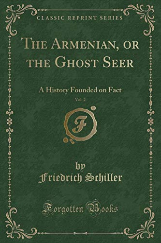 Stock image for The Armenian, or the Ghost Seer, Vol 2 A History Founded on Fact Classic Reprint for sale by PBShop.store US