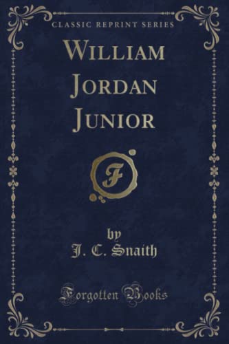 9781332782192: William Jordan Junior (Classic Reprint)