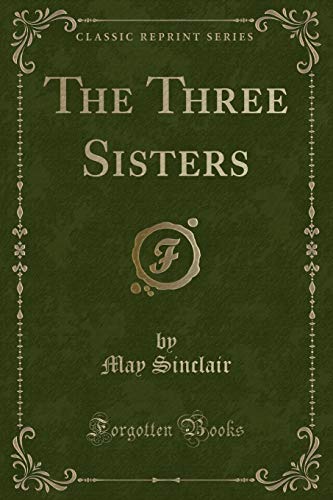 9781332785308: The Three Sisters (Classic Reprint)