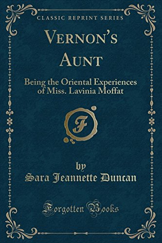Imagen de archivo de Vernon's Aunt Being the Oriental Experiences of Miss Lavinia Moffat Classic Reprint a la venta por PBShop.store US