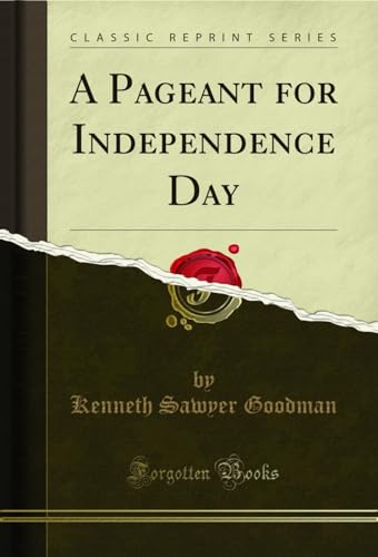 Stock image for A Pageant for Independence Day Classic Reprint for sale by PBShop.store US