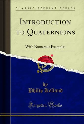 9781332790333: Introduction to Quaternions: With Numerous Examples (Classic Reprint)