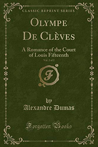 9781332791682: Olympe De Clves, Vol. 2 of 2: A Romance of the Court of Louis Fifteenth (Classic Reprint)
