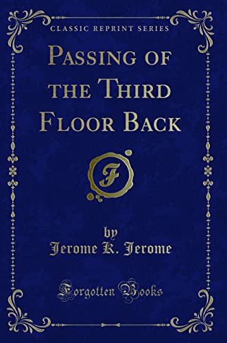 Passing of the Third Floor Back (Classic Reprint) - Jerome K. Jerome