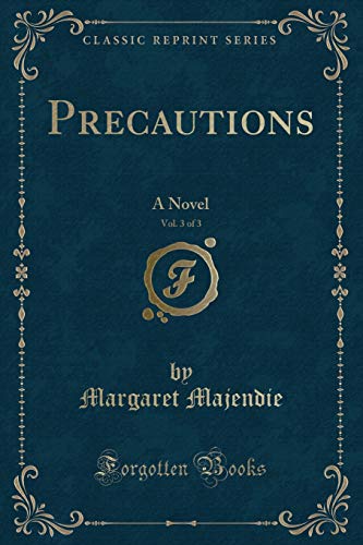 Beispielbild fr Precautions, Vol. 3 of 3 : A Novel (Classic Reprint) zum Verkauf von Buchpark