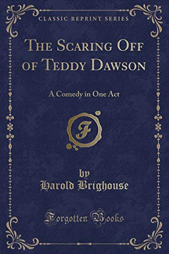 9781332795468: The Scaring Off of Teddy Dawson: A Comedy in One Act (Classic Reprint)