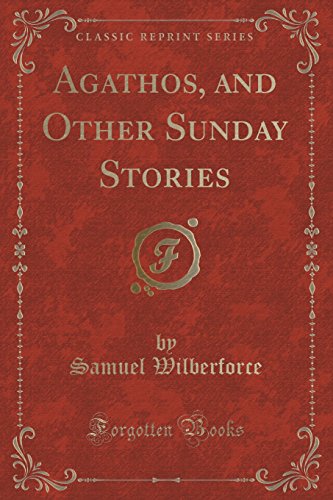 Imagen de archivo de Agathos, and Other Sunday Stories Classic Reprint a la venta por PBShop.store US