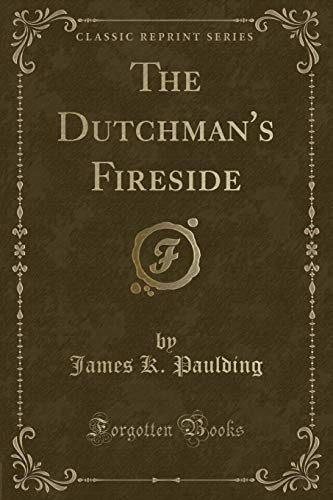 Stock image for The Dutchman's Fireside Classic Reprint for sale by PBShop.store US