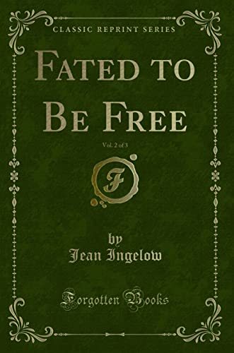 Beispielbild fr Fated to Be Free, Vol. 2 of 3 (Classic Reprint) zum Verkauf von Reuseabook