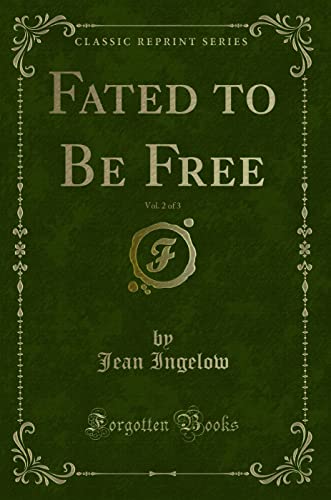 Imagen de archivo de Fated to Be Free, Vol. 2 of 3 (Classic Reprint) a la venta por Reuseabook