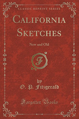 Imagen de archivo de California Sketches: New and Old (Classic Reprint) a la venta por Forgotten Books