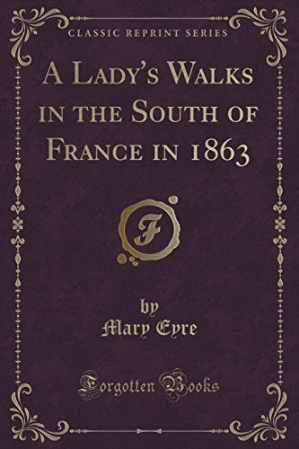 Stock image for A Lady's Walks in the South of France in 1863 Classic Reprint for sale by PBShop.store US