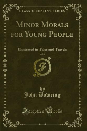 Stock image for Minor Morals for Young People, Vol 2 Illustrated in Tales and Travels Classic Reprint for sale by PBShop.store US