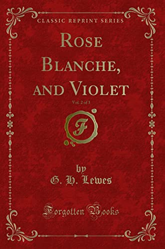 Stock image for Rose Blanche, and Violet, Vol 2 of 3 Classic Reprint for sale by PBShop.store US