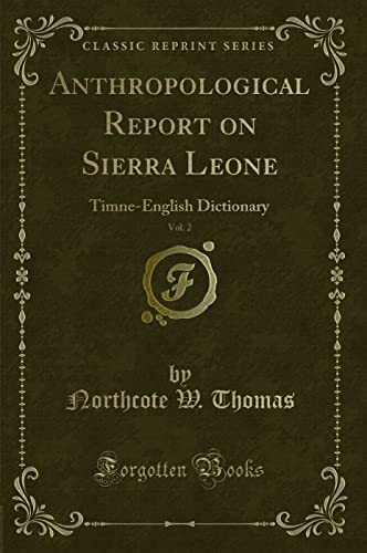 Stock image for Anthropological Report on Sierra Leone, Vol 2 TimneEnglish Dictionary Classic Reprint for sale by PBShop.store US