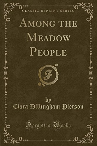 Beispielbild fr Among the Meadow People Classic Reprint zum Verkauf von PBShop.store US