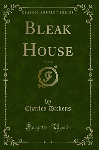 Stock image for Bleak House, Vol. 2 of 2 (Classic Reprint) for sale by Half Price Books Inc.