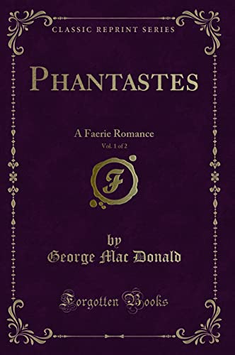 Imagen de archivo de Phantastes, Vol 1 of 2 A Faerie Romance Classic Reprint a la venta por PBShop.store US