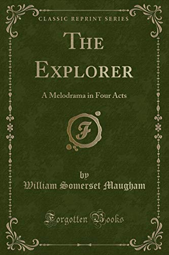 Imagen de archivo de The Explorer A Melodrama in Four Acts Classic Reprint a la venta por PBShop.store US