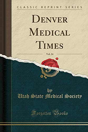 Beispielbild fr Denver Medical Times, Vol. 24 (Classic Reprint) zum Verkauf von Buchpark