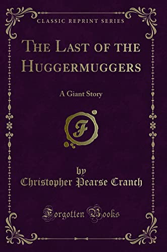 Stock image for The Last of the Huggermuggers A Giant Story Classic Reprint for sale by PBShop.store US