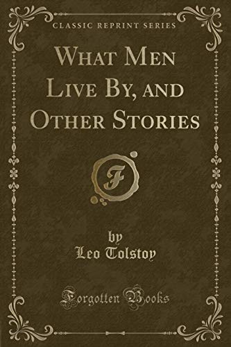 9781332825165: What Men Live By, and Other Stories (Classic Reprint)