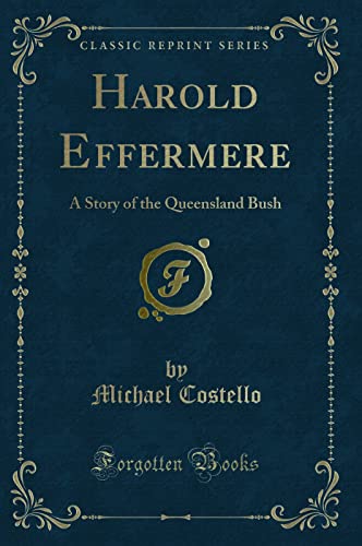 Stock image for Harold Effermere A Story of the Queensland Bush Classic Reprint for sale by PBShop.store US