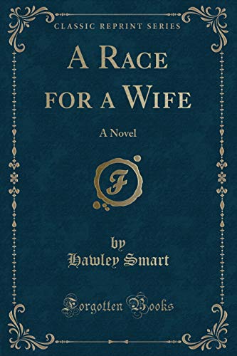 9781332827701: A Race for a Wife: A Novel (Classic Reprint)