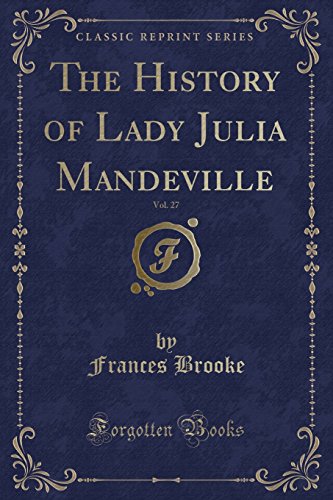 Stock image for The History of Lady Julia Mandeville, Vol 27 Classic Reprint for sale by PBShop.store US