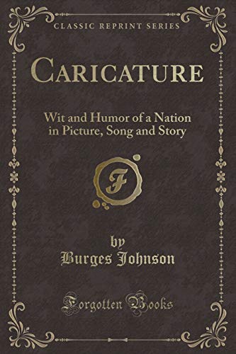 9781332829477: Caricature: Wit and Humor of a Nation in Picture, Song and Story (Classic Reprint)