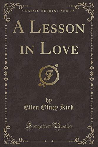 Stock image for A Lesson in Love Classic Reprint for sale by PBShop.store US