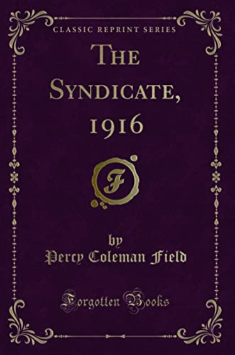 Stock image for The Syndicate, 1916 Classic Reprint for sale by PBShop.store US