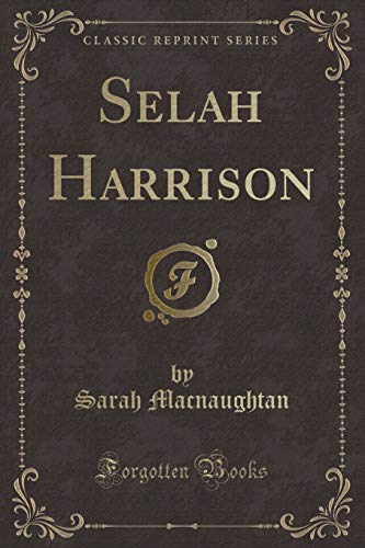 Stock image for Selah Harrison Classic Reprint for sale by PBShop.store US