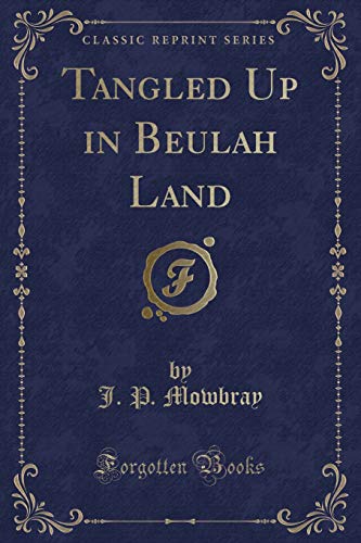 Stock image for Tangled Up in Beulah Land Classic Reprint for sale by PBShop.store US
