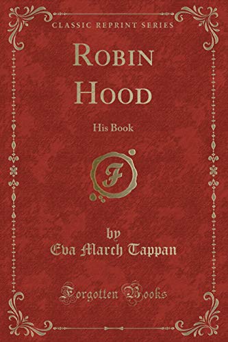 Beispielbild fr Robin Hood : His Book (Classic Reprint) zum Verkauf von Buchpark