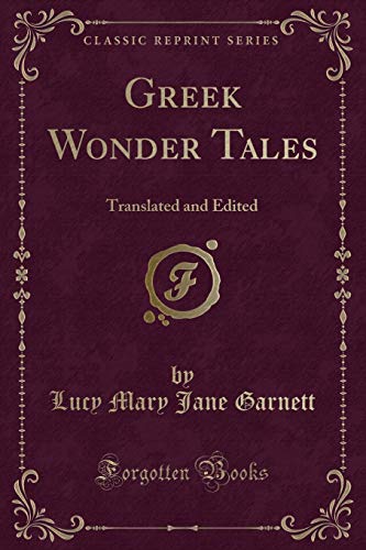 9781332855032: Greek Wonder Tales: Translated and Edited (Classic Reprint)