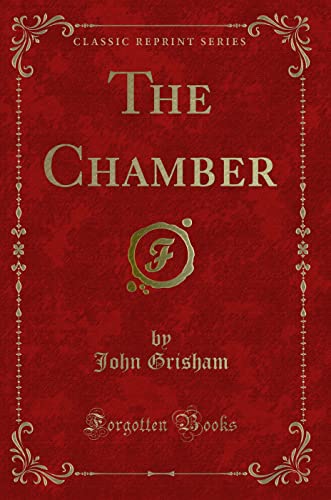 Stock image for The Chamber (Classic Reprint) for sale by Hawking Books