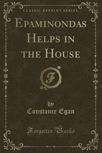 9781332871520: Epaminondas Helps in the House (Classic Reprint)