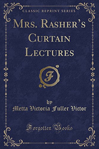 Stock image for Mrs Rasher's Curtain Lectures Classic Reprint for sale by PBShop.store US