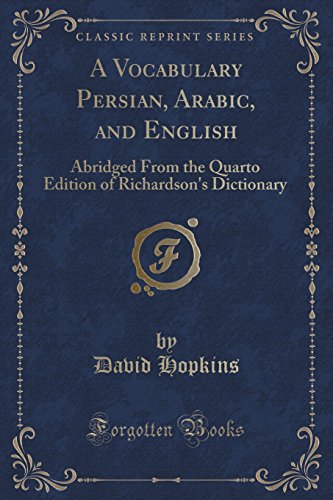 Beispielbild fr A Vocabulary Persian, Arabic, and English (Classic Reprint) zum Verkauf von Forgotten Books