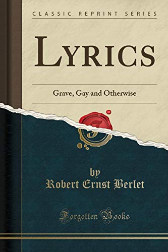 Beispielbild fr Lyrics Grave, Gay and Otherwise Classic Reprint zum Verkauf von PBShop.store US