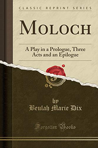 Imagen de archivo de Moloch A Play in a Prologue, Three Acts and an Epilogue Classic Reprint a la venta por PBShop.store US