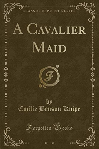9781332909681: A Cavalier Maid (Classic Reprint)