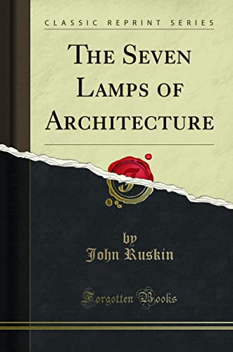 9781332917082: The Seven Lamps of Architecture (Classic Reprint)