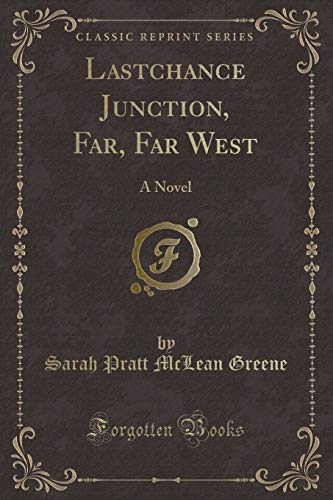 Beispielbild fr Lastchance Junction, Far, Far West A Novel Classic Reprint zum Verkauf von PBShop.store US