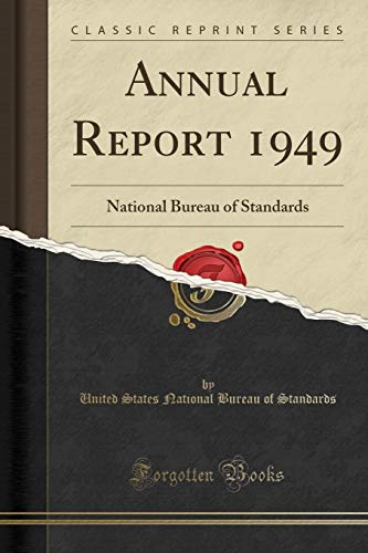 Stock image for Annual Report 1949 National Bureau of Standards Classic Reprint for sale by PBShop.store US