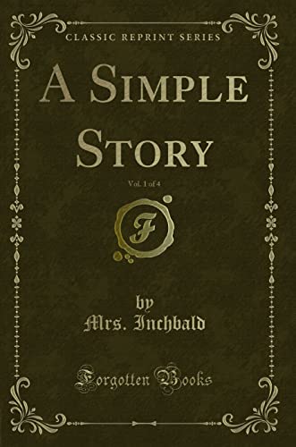 Stock image for A Simple Story, Vol 1 of 4 Classic Reprint for sale by PBShop.store US